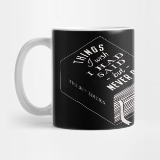 Things I Wish I Had Said but Never Did Book Mug